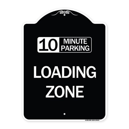 Signmission 10 Minute Parking Loading Zone Heavy-Gauge Aluminum Architectural Sign, 24" x 18", BW-1824-24643 A-DES-BW-1824-24643